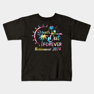Schools Out Forever Retirement 2024 Tie Dye Retired Teacher Kids T-Shirt
